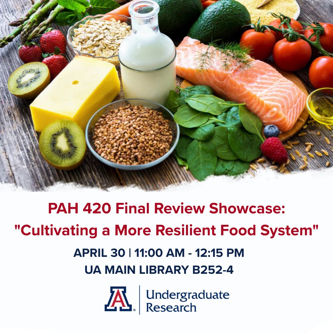 PAH 420 Final Review Showcase: "Cultivating a More Resilient Food System"