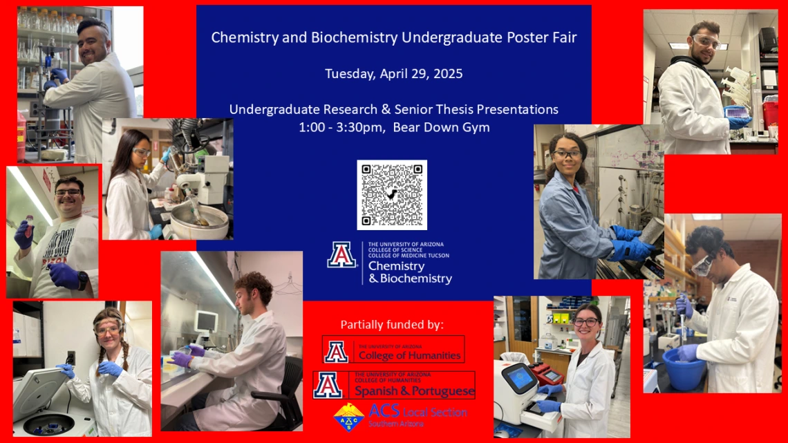 Chemistry & Biochemistry Undergraduate Research Poster Fair Tuesday April 29 2025 Undergraduate Research & Senior Thesis Presentations 1 - 3pm, Bear Down Gym