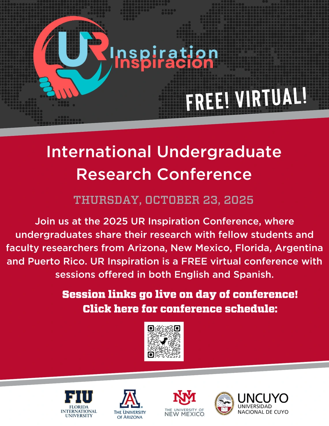 UR Inspiration / Inspiración Undergraduate Research Conference. Free! Virtual! Join us online on October 23, 2025 from 9 am to 3 pm Arizona Time. Visit the website now for the conference schedule. Session links will go live on October 23. ur-inspiration.org