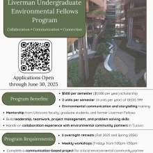 A flyer announcing the new June 30 deadline for the Liverman Undergraduate Fellows Program.  Applications now open through June 30.  Visit air.arizona.edu/liverman-fellows for more information